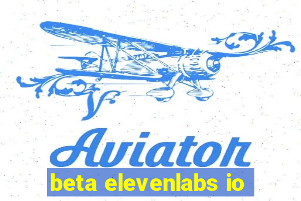 beta elevenlabs io